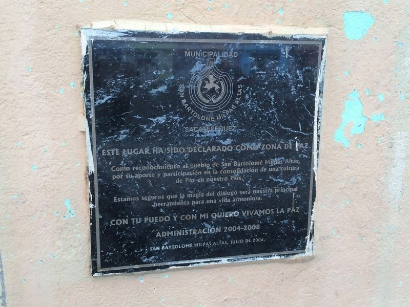 An additional marker declaring San Bartolomé Milpas Altas as a Zone of Peace. Click for full size. An additional marker declaring San Bartolomé Milpas Altas as a Zone of Peace image. Click for full size.