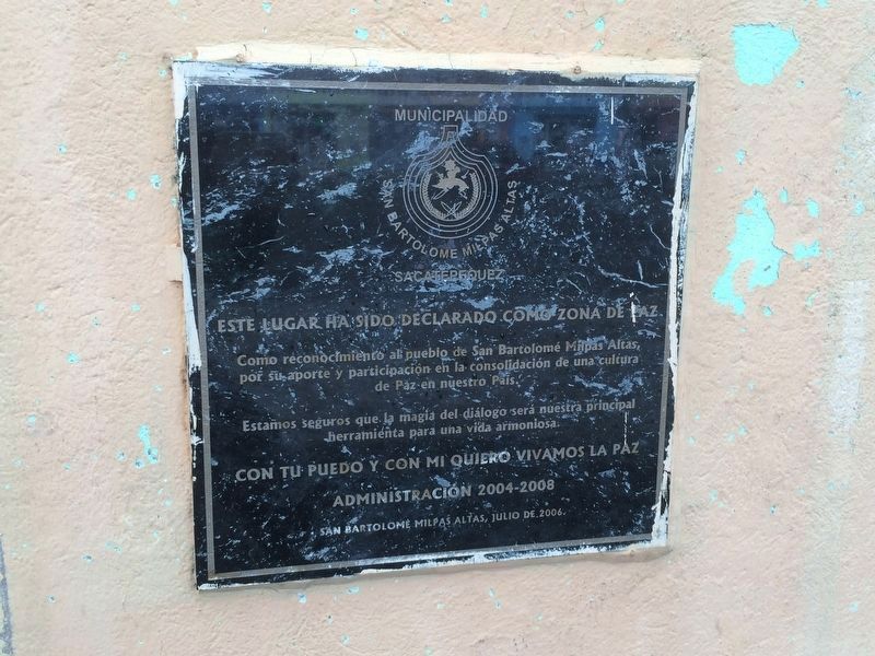 An additional marker declaring San Bartolom Milpas Altas as a Zone of Peace image. Click for full size.
