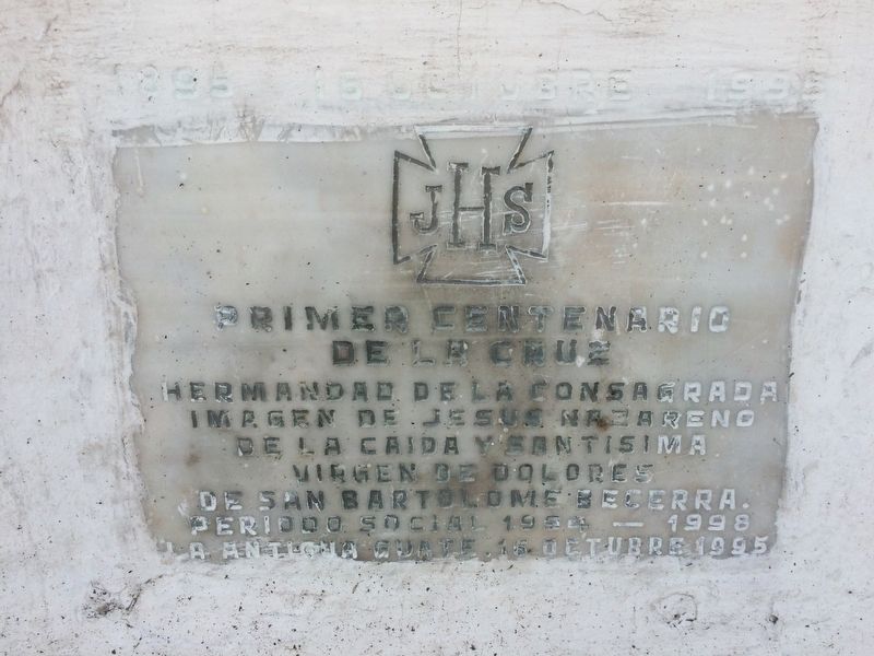 100th Anniversary of the Cross of San Bartolomé Becerra Marker. Click for full size. 100th Anniversary of the Cross of San Bartolomé Becerra Marker image. Click for full size.