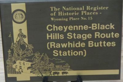 Cheyenne-Black Hills Stage Route (Rawhide Buttes Station). Click for full size. Cheyenne-Black Hills Stage Route (Rawhide Buttes Station) image. Click for full size.