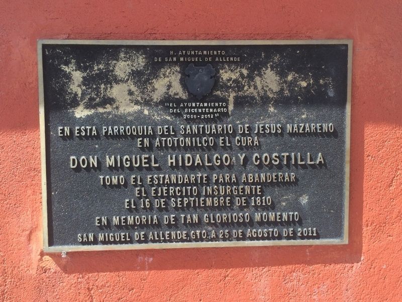 The Parish of Atotonilco and Miguel Hidalgo Marker. Click for full size. The Parish of Atotonilco and Miguel Hidalgo Marker image. Click for full size.