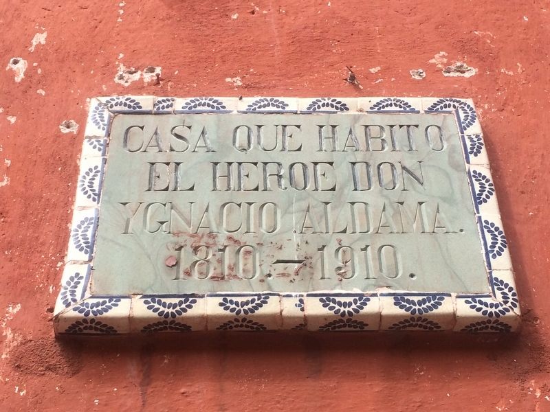 House of Ignacio Aldama Marker. Click for full size. House of Ignacio Aldama Marker image. Click for full size.