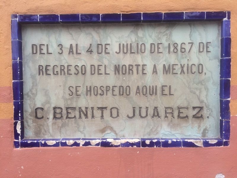 An additional marker on Benito Juárez´s 1867 stay here image. Click for full size.