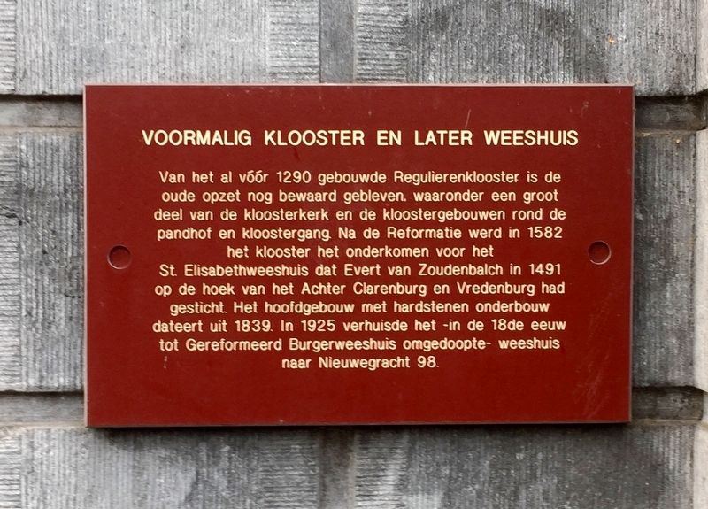 Voormalig Klooster en Later Weeshuis / Former Closter and Later Orphanage Marker. Click for full size. Voormalig Klooster en Later Weeshuis / Former Closter and Later Orphanage Marker image. Click for full size.
