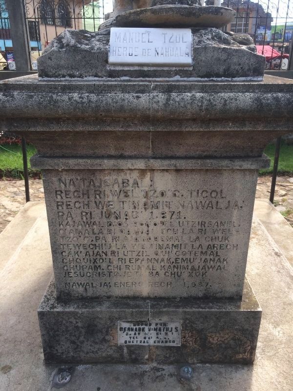 Manuel Tzoc, Founder of Nahualá Marker (K'ich'e text). Click for full size. Manuel Tzoc, Founder of Nahualá Marker (K'ich'e text) image. Click for full size.
