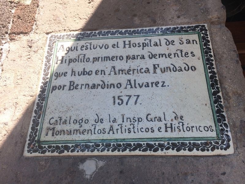 The Hospital of San Hipólito Marker. Click for full size. The Hospital of San Hipólito Marker image. Click for full size.
