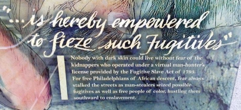 "...is hereby empowered to sieze such Fugitives" Marker Text. Click for full size. "...is hereby empowered to sieze such Fugitives" Marker Text image. Click for full size.