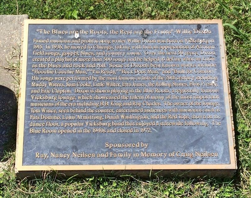 "The Blues are the Roots, the Rest are the Fruits"-Willie Dixon Marker. Click for full size. "The Blues are the Roots, the Rest are the Fruits"-Willie Dixon Marker image. Click for full size.