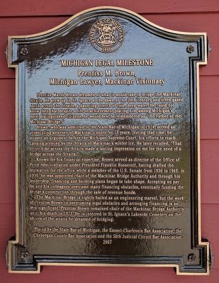 Prentiss M. Brown, Michigan Lawyer, Mackinac Visionary Marker. Click for full size. Prentiss M. Brown, Michigan Lawyer, Mackinac Visionary Marker image. Click for full size.
