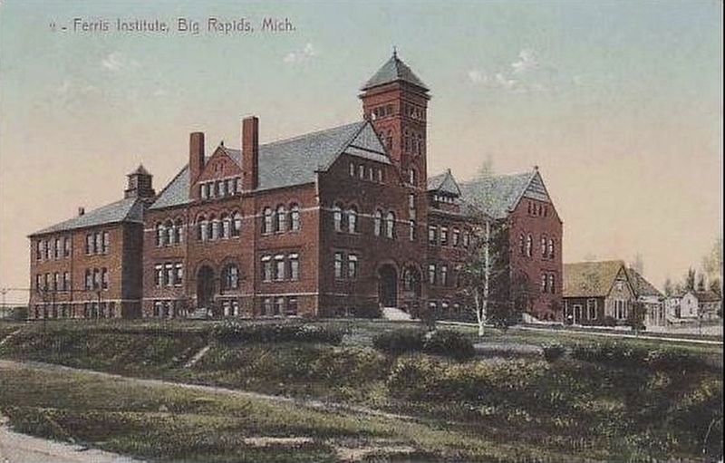 <i>Ferris Institute, Big Rapids, Mich.</i> image. Click for full size.