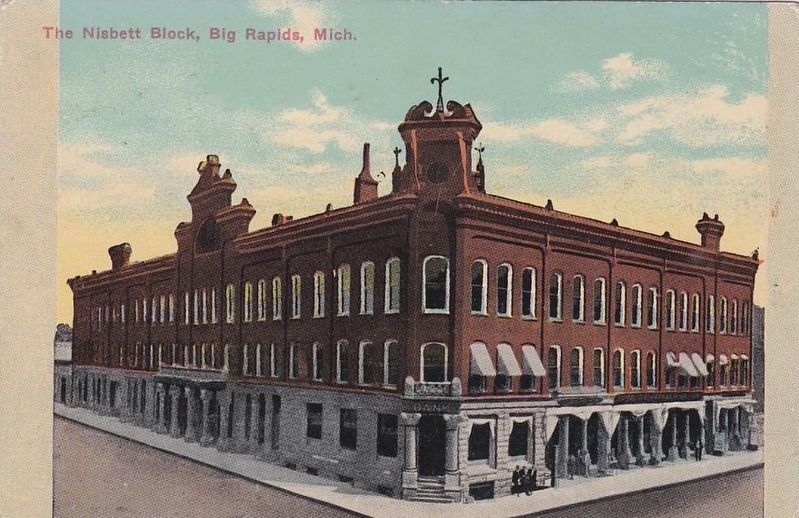 <i>The Nisbett Block, Big Rapids, Mich.</i>. Click for full size. <i>The Nisbett Block, Big Rapids, Mich.</i> image. Click for full size.