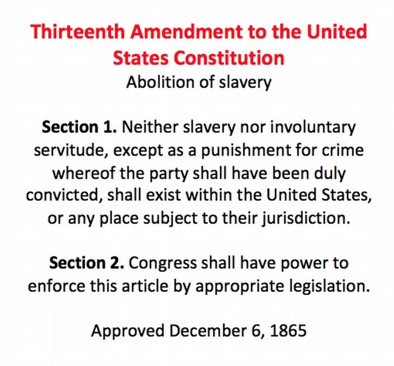 The Thirteenth Amendment to the U.S. Constitution.. Click for full size. The Thirteenth Amendment to the U.S. Constitution. image. Click for full size.