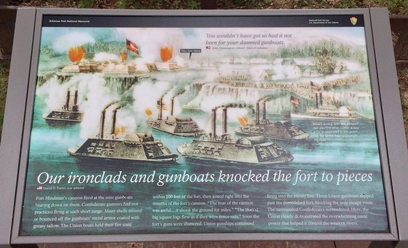 <i>Our ironclads and gunboats knocked the fort to pieces</i> Marker. Click for full size. <i>Our ironclads and gunboats knocked the fort to pieces</i> Marker image. Click for full size.