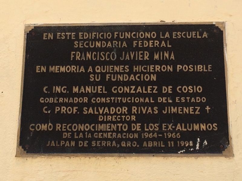 The Francisco Javier Mina Federal Secondary School Marker. Click for full size. The Francisco Javier Mina Federal Secondary School Marker image. Click for full size.