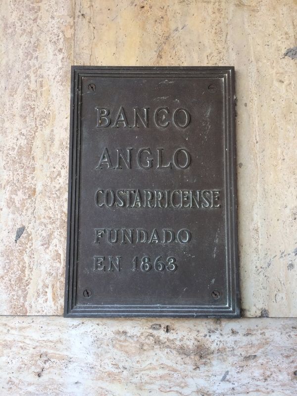 A nearby marker on the founding of the Banco Anglo Costarricense in 1863 image. Click for full size.