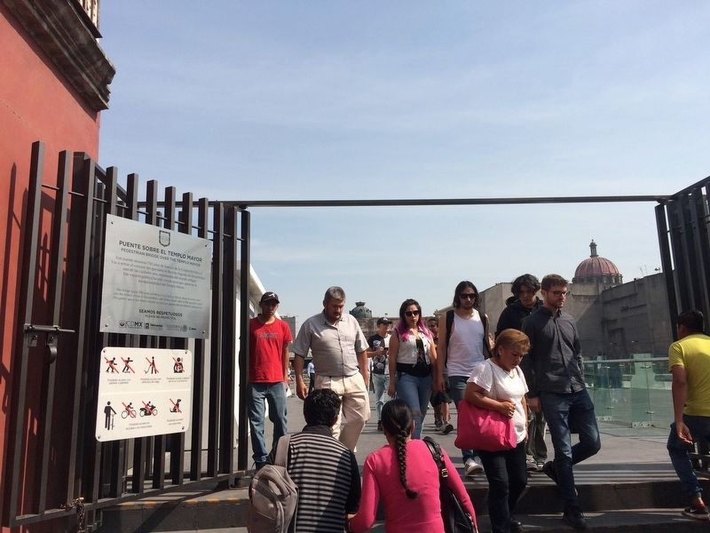 Pedestrian Bridge over the Templo Mayor Marker. Click for full size. Pedestrian Bridge over the Templo Mayor Marker image. Click for full size.