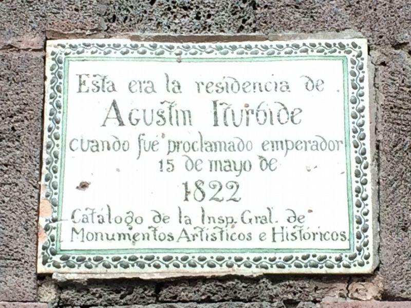 The Residence of Agustín Iturbide Marker image. Click for full size.