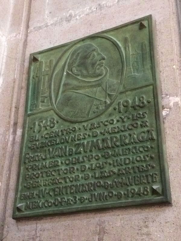 A marker to Bishop Zumrraga inside the cathedral image. Click for full size.