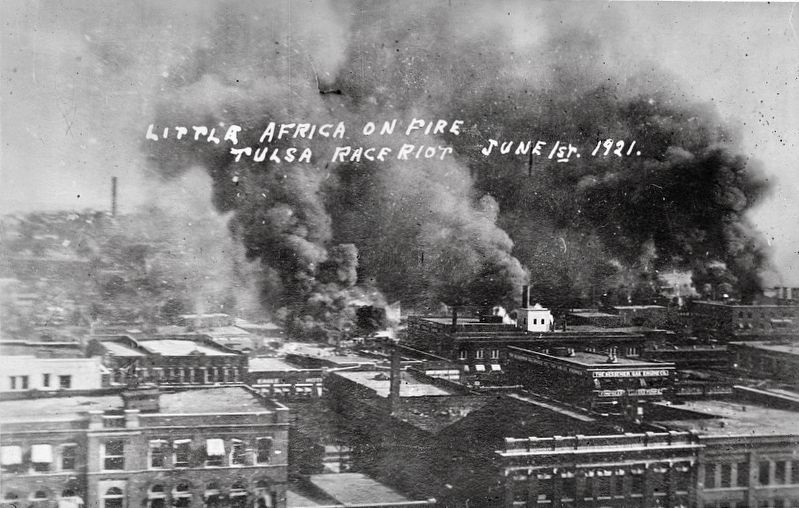 <i>Little Africa on Fire, Tulsa, Okla. Race riot, June 1st, 1921</i>. Click for full size. <i>Little Africa on Fire, Tulsa, Okla. Race riot, June 1st, 1921</i> image. Click for full size.