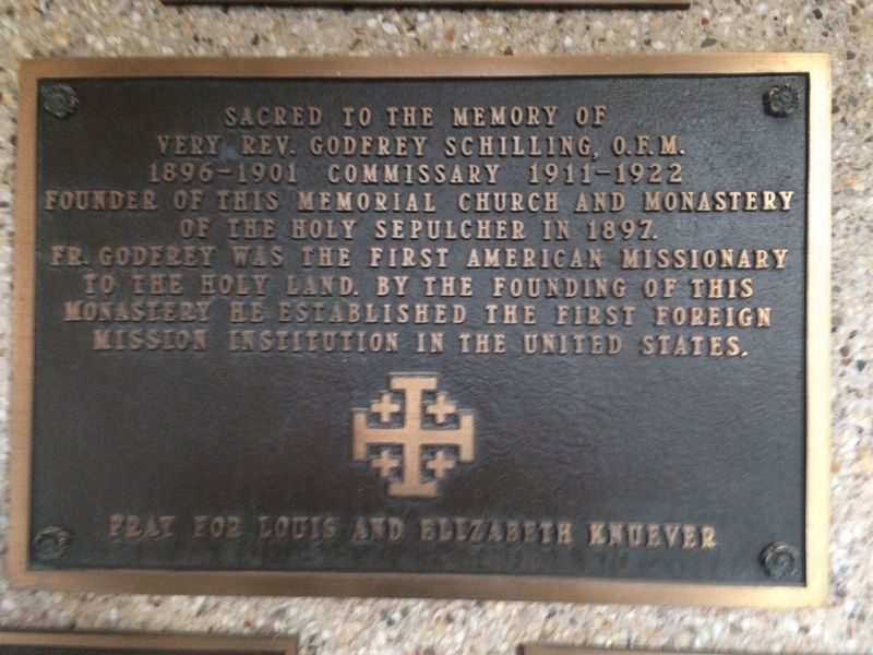 Very Rev. Godfrey Schilling, O.F.M. Marker. Click for full size. Very Rev. Godfrey Schilling, O.F.M. Marker image. Click for full size.