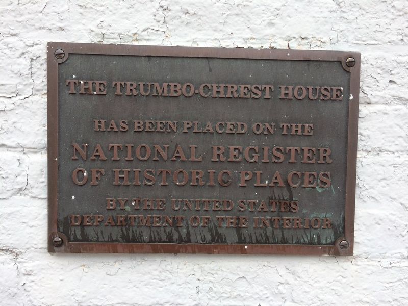 The Trumbo-Chrest House Marker. Click for full size. The Trumbo-Chrest House Marker image. Click for full size.