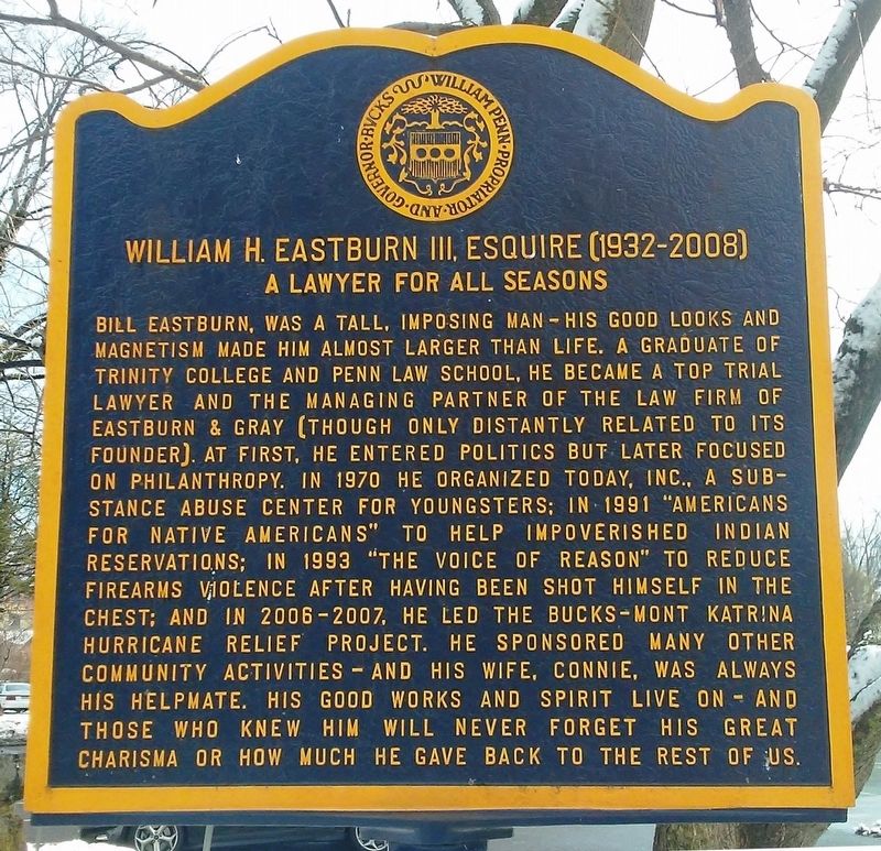 William H. Eastburn III, Esquire (1932-2008) Marker. Click for full size. William H. Eastburn III, Esquire (1932-2008) Marker image. Click for full size.