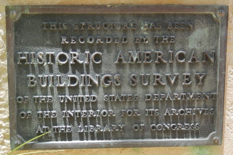 Historic American Buildings Survey plaque (<i>mounted just below historical marker</i>). Click for full size. Historic American Buildings Survey plaque (<i>mounted just below historical marker</i>) image. Click for full size.