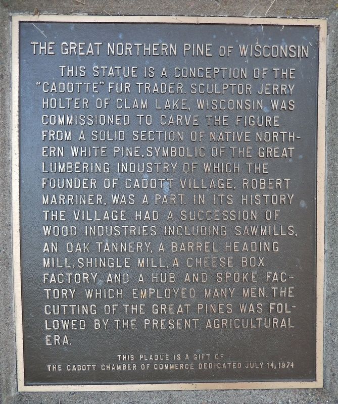 The Great Northern Pine of Wisconsin Marker. Click for full size. The Great Northern Pine of Wisconsin Marker image. Click for full size.