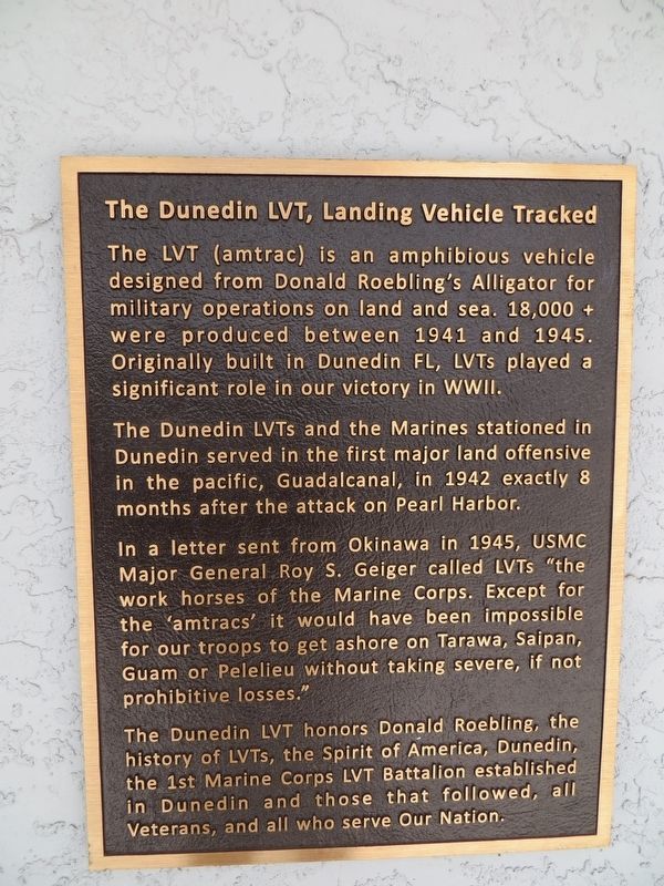 The Dunedin LVT, Landing Vehicle Tracked Marker. Click for full size. The Dunedin LVT, Landing Vehicle Tracked Marker image. Click for full size.