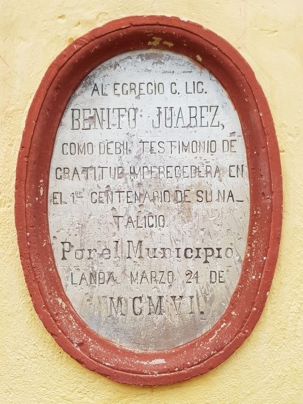 Tribute to Benito Juárez Marker. Click for full size. Tribute to Benito Juárez Marker image. Click for full size.