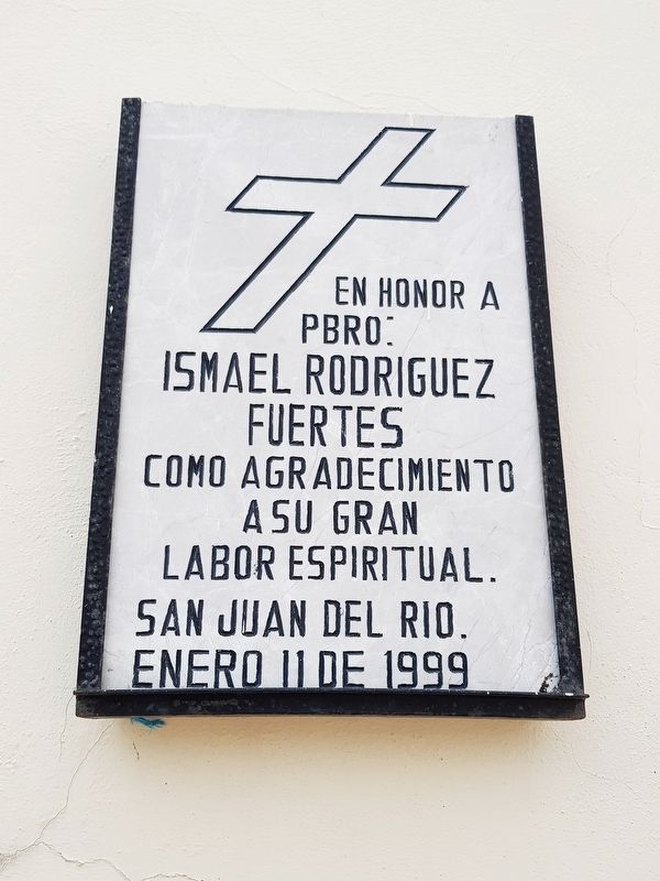 An additional marker to Father Ismael Rodríguez Fuertes from 1999. Click for full size. An additional marker to Father Ismael Rodríguez Fuertes from 1999 image. Click for full size.