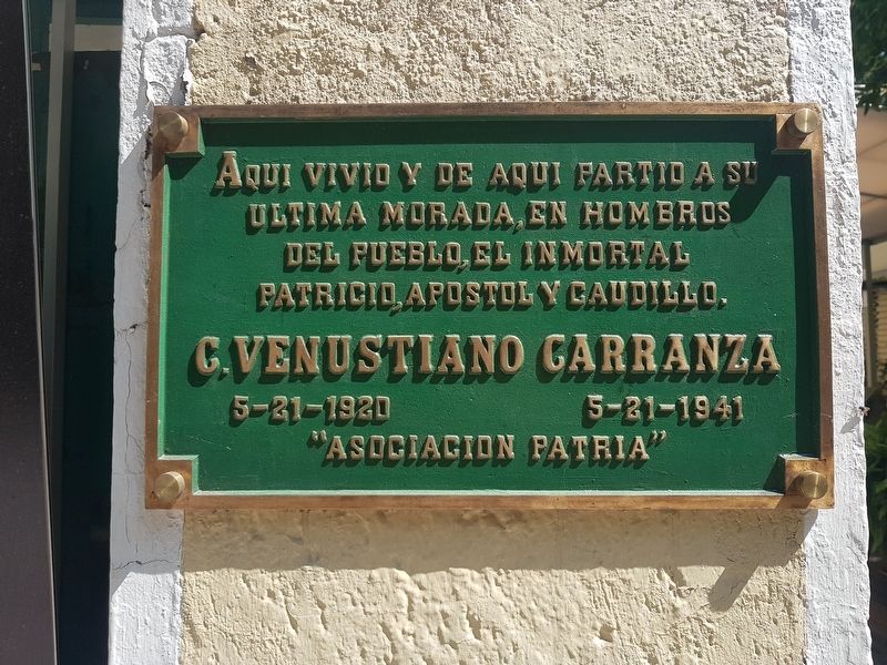 House of Venustiano Carranza Marker. Click for full size. House of Venustiano Carranza Marker image. Click for full size.