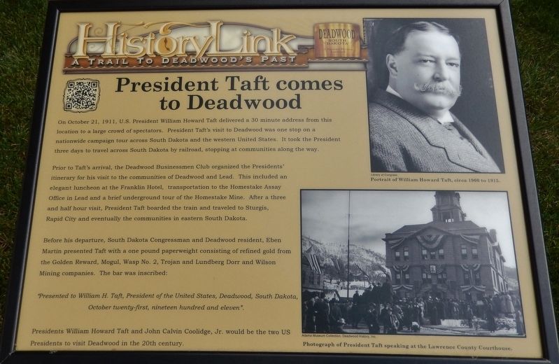 President Taft Comes to Deadwood Marker. Click for full size. President Taft Comes to Deadwood Marker image. Click for full size.