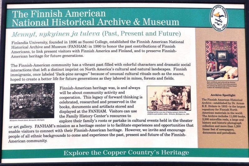 The Finnish American National Historical Archive & Museum Marker. Click for full size. The Finnish American National Historical Archive & Museum Marker image. Click for full size.