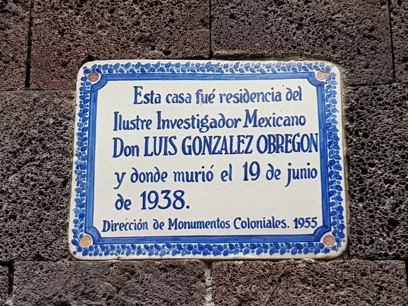 Luis González Obregón Marker. Click for full size. Luis González Obregón Marker image. Click for full size.