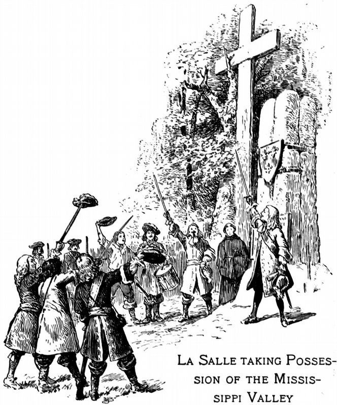 La Salle taking Possession of the Mississippi Valley. Click for full size. La Salle taking Possession of the Mississippi Valley image. Click for full size.