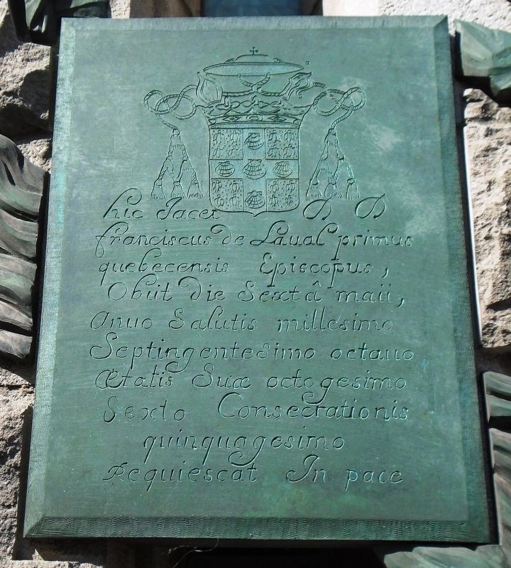 hic lacet franciscus de Laval / Here lies François de Laval Marker. Click for full size. hic lacet franciscus de Laval / Here lies François de Laval Marker image. Click for full size.