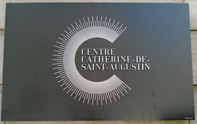 Centre Catherine-de-Saint-Augustin Sign. Click for full size. Centre Catherine-de-Saint-Augustin Sign image. Click for full size.