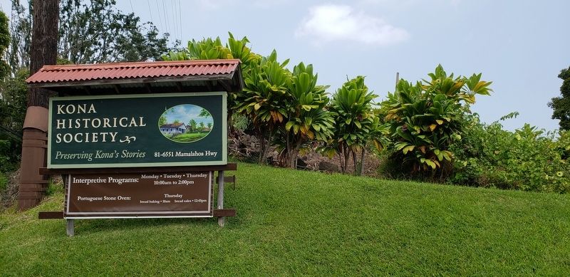 Kona Historical Society Museum Sign (<i>enter here from Mamalahoa Highway</i>). Click for full size. Kona Historical Society Museum Sign (<i>enter here from Mamalahoa Highway</i>) image. Click for full size.