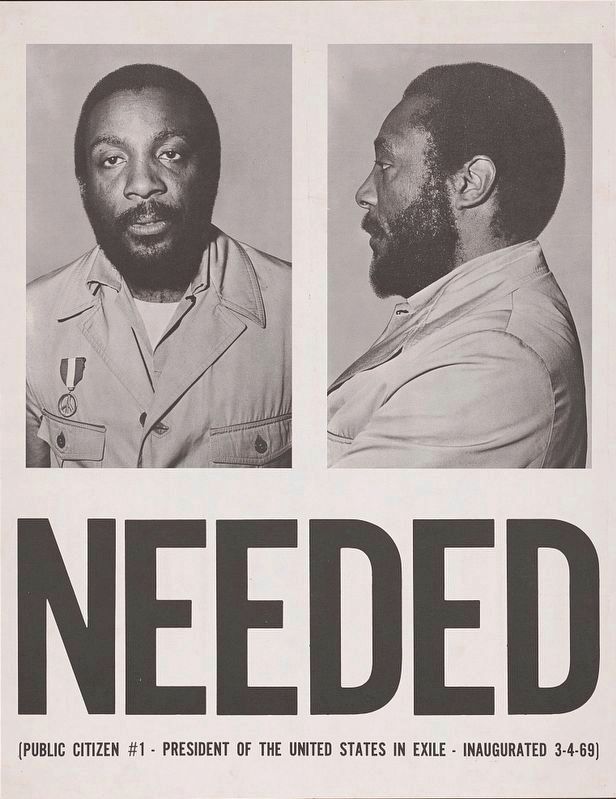 Dick Gregory: Needed [Public citizen #1 -president of the United States in exile,inaugurated 3-4-69] image. Click for full size.