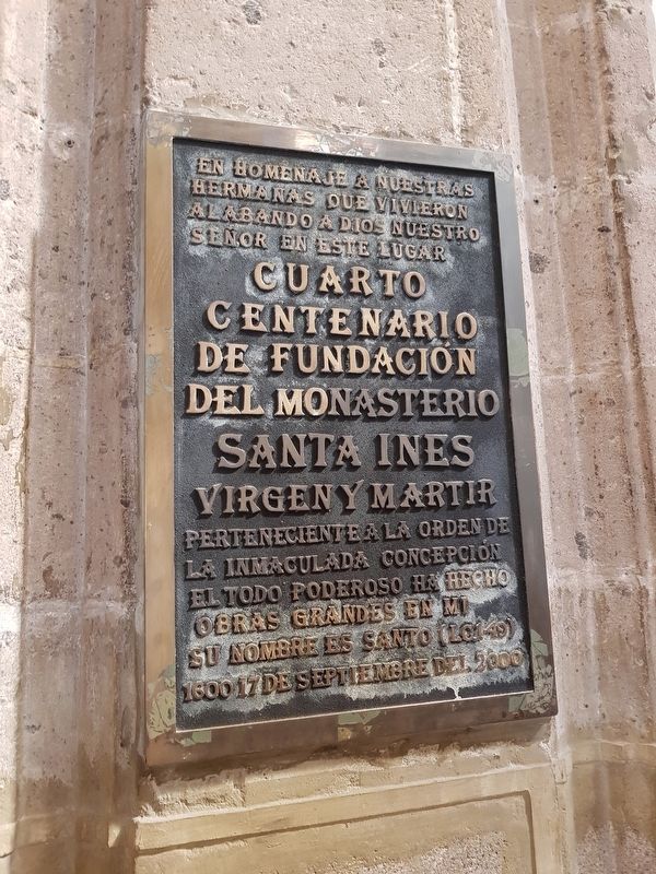 A tablet on the 400th anniversary of the Monastery of Santa In�s image. Click for full size.