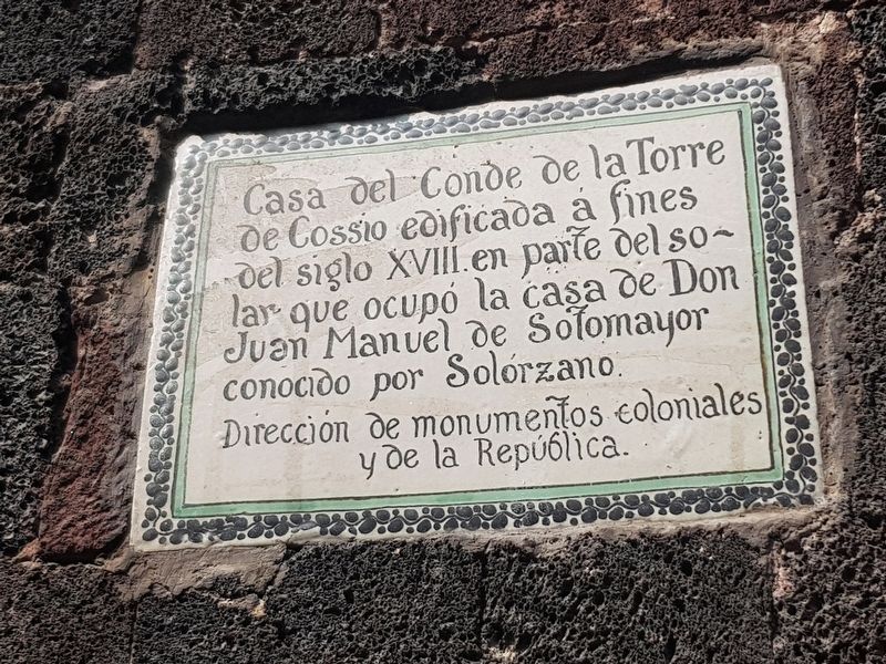 House of the Count de la Torre de Cossio Marker. Click for full size. House of the Count de la Torre de Cossio Marker image. Click for full size.