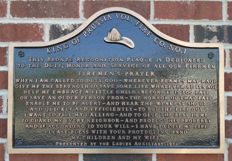King of Prussia Volunteer Fire Company #1 Firemen's Prayer Marker. Click for full size. King of Prussia Volunteer Fire Company #1 Firemen's Prayer Marker image. Click for full size.