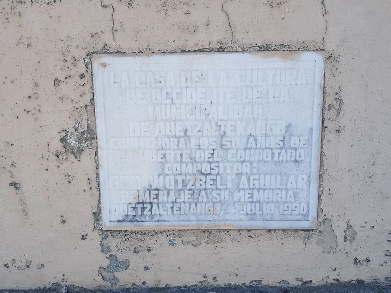 An additional 1990 marker commemorating the 1940 death of famed composer Wotzbeli Aguilar image. Click for full size.
