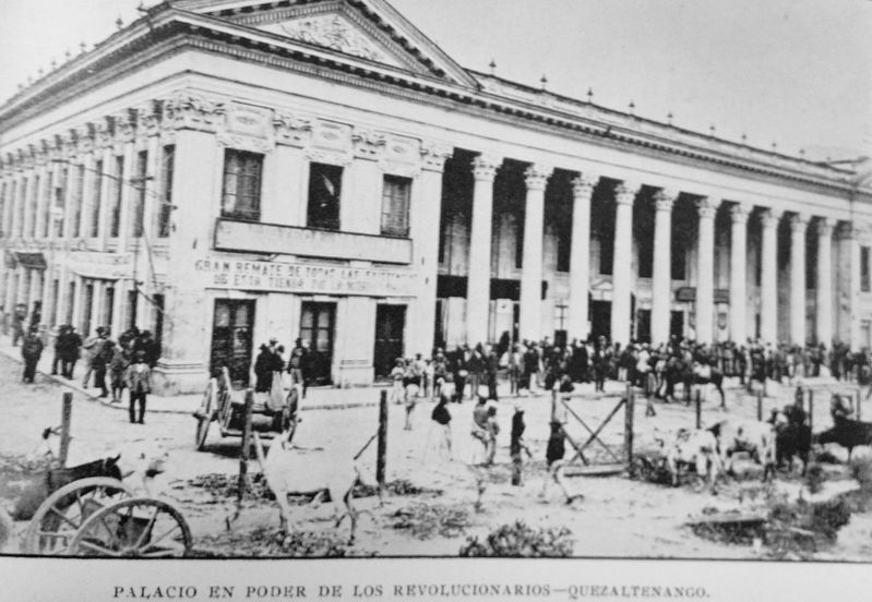 The Quetzaltenango City Hall under command of the revolutionaries, September 1897. image. Click for full size.