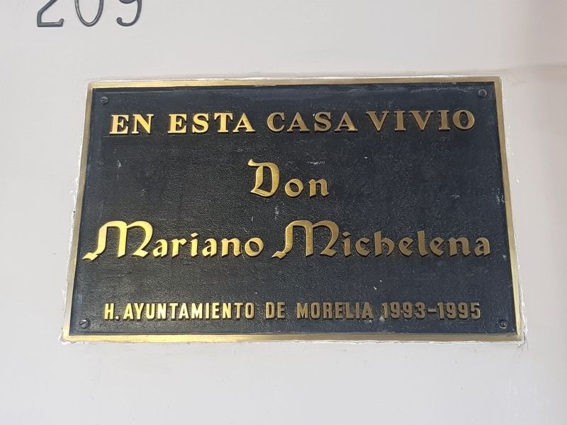 An additional marker for Mariano Michelena. Click for full size. An additional marker for Mariano Michelena image. Click for full size.