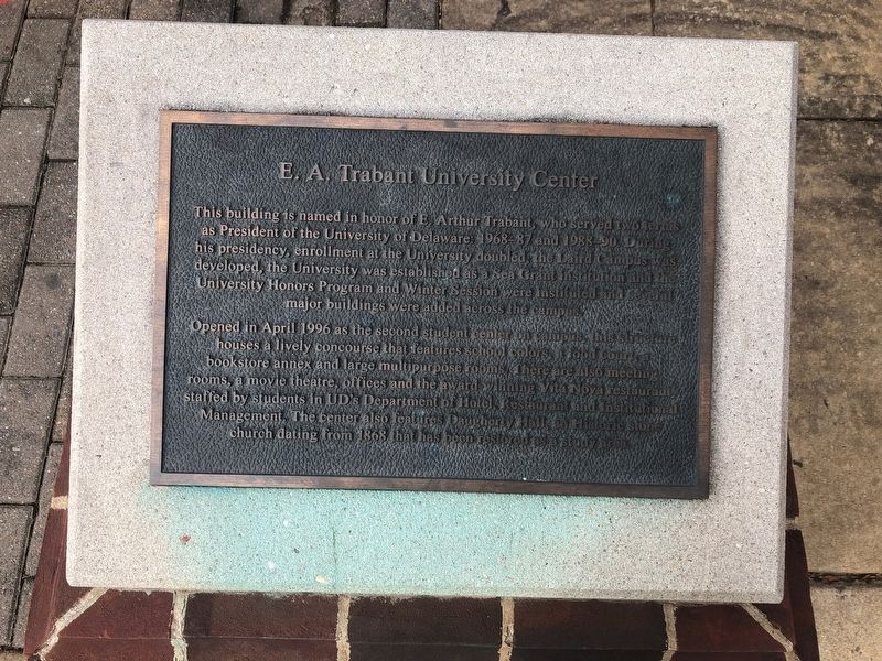 E. A. Trabant University Center Marker. Click for full size. E. A. Trabant University Center Marker image. Click for full size.
