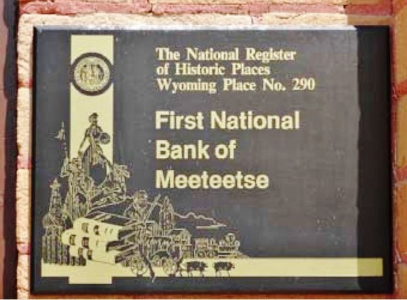 First National Bank of Meeteetse Marker. Click for full size. First National Bank of Meeteetse Marker image. Click for full size.
