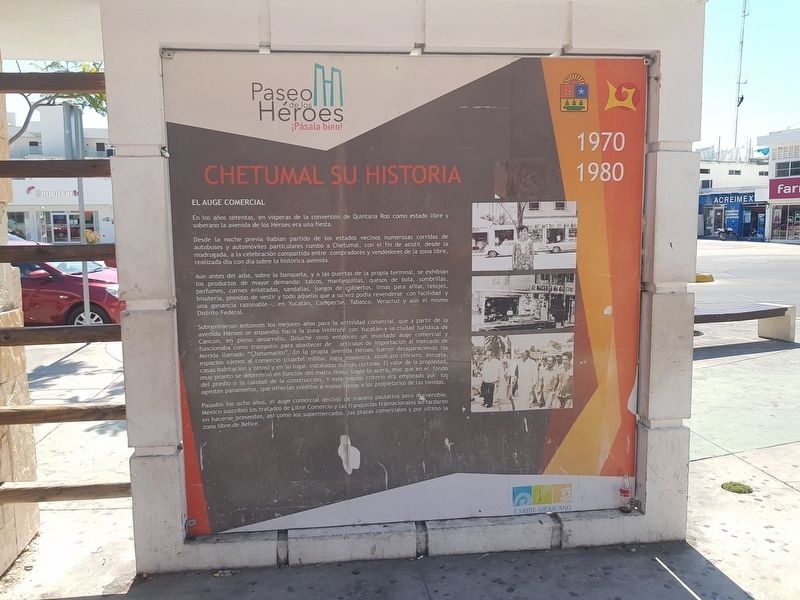 The History of Chetumal: 1960-1970 and 1970-1980 Marker. Click for full size. The History of Chetumal: 1960-1970 and 1970-1980 Marker image. Click for full size.