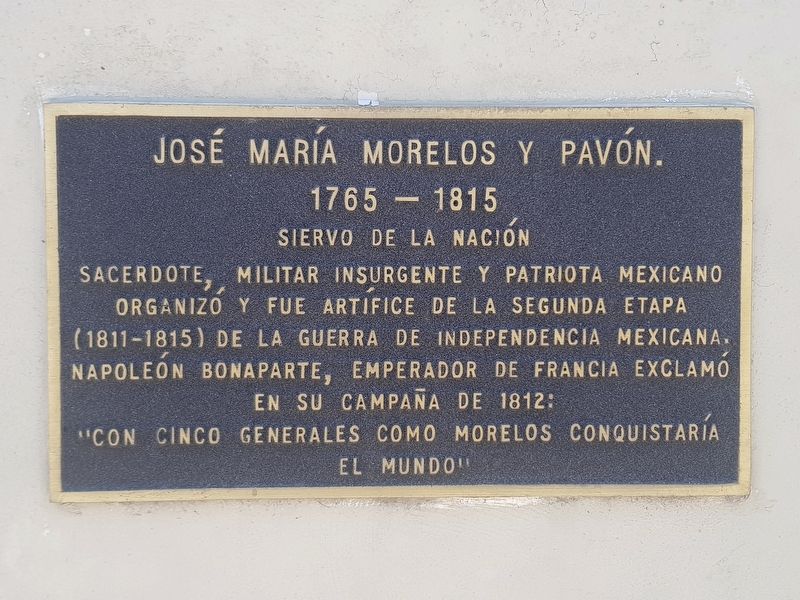 José María Morelos y Pavón Marker. Click for full size. José María Morelos y Pavón Marker image. Click for full size.
